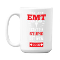 I Am An Emt I Cant Fix Stupid But I Can Fix What Stupid Does Pullover 15 Oz Coffee Mug | Artistshot