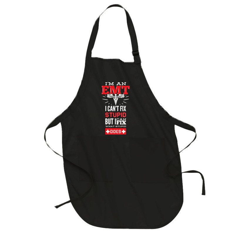 I Am An Emt I Cant Fix Stupid But I Can Fix What Stupid Does Pullover Full-length Apron | Artistshot