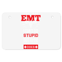 I Am An Emt I Cant Fix Stupid But I Can Fix What Stupid Does Pullover Atv License Plate | Artistshot