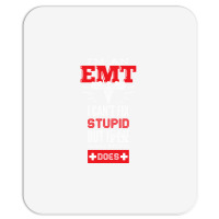 I Am An Emt I Cant Fix Stupid But I Can Fix What Stupid Does Pullover Mousepad | Artistshot