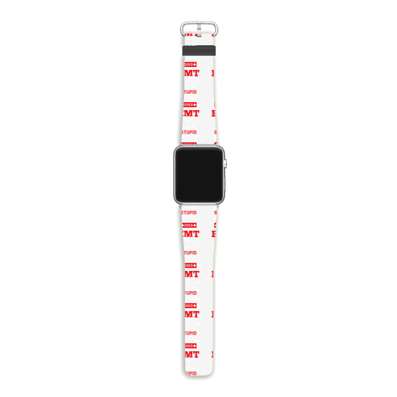 I Am An Emt I Cant Fix Stupid But I Can Fix What Stupid Does Pullover Apple Watch Band | Artistshot