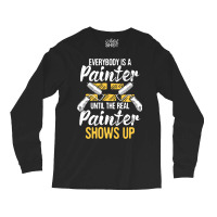 Everybody Is A Painter House Designer Decorator Pa Long Sleeve Shirts | Artistshot