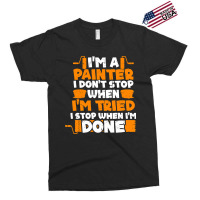 Funny Im A Painter Shirt Paint Painting Lovers Men Exclusive T-shirt | Artistshot