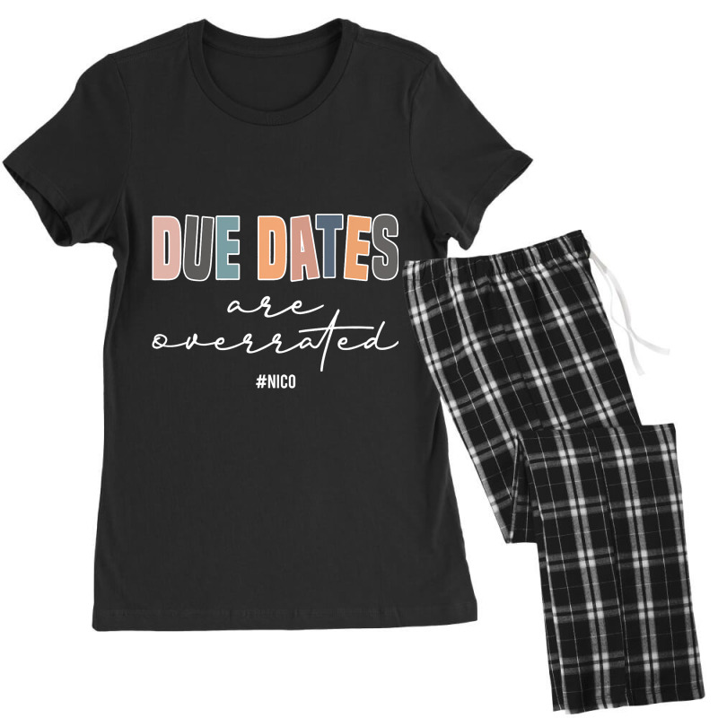 Due Dates Are Overrated Cute Neonatal Nicu Nurse S Women's Pajamas Set by FriedaBarcia | Artistshot