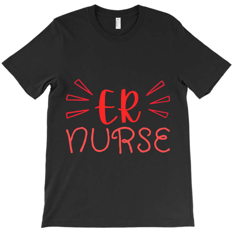 Emergency Department Room Er Nurse Gifts Nursing F T-shirt | Artistshot