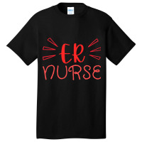 Emergency Department Room Er Nurse Gifts Nursing F Basic T-shirt | Artistshot