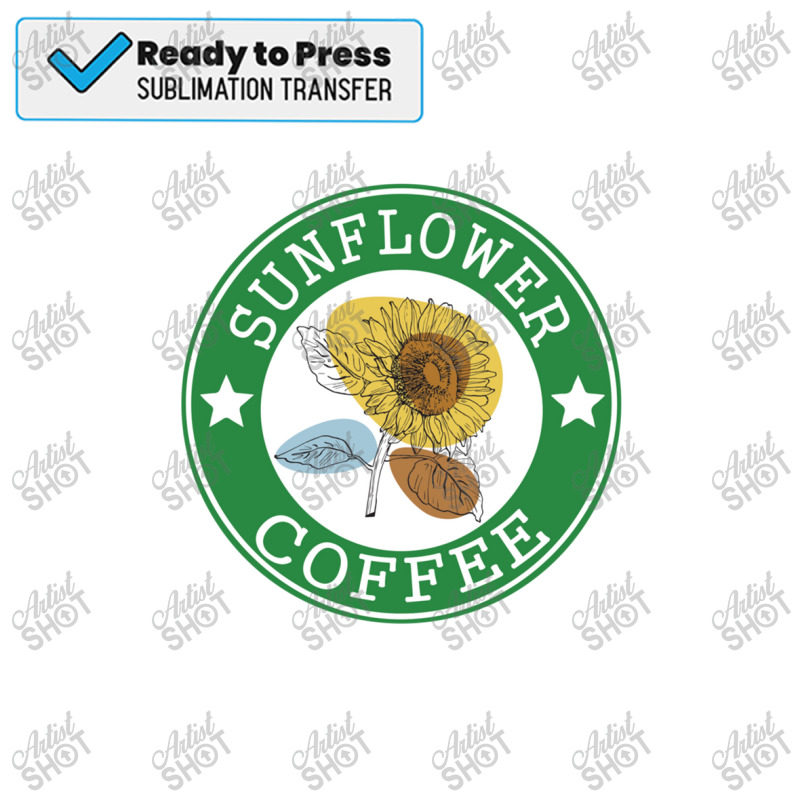 Sunflower Coffee Sublimation Transfer | Artistshot