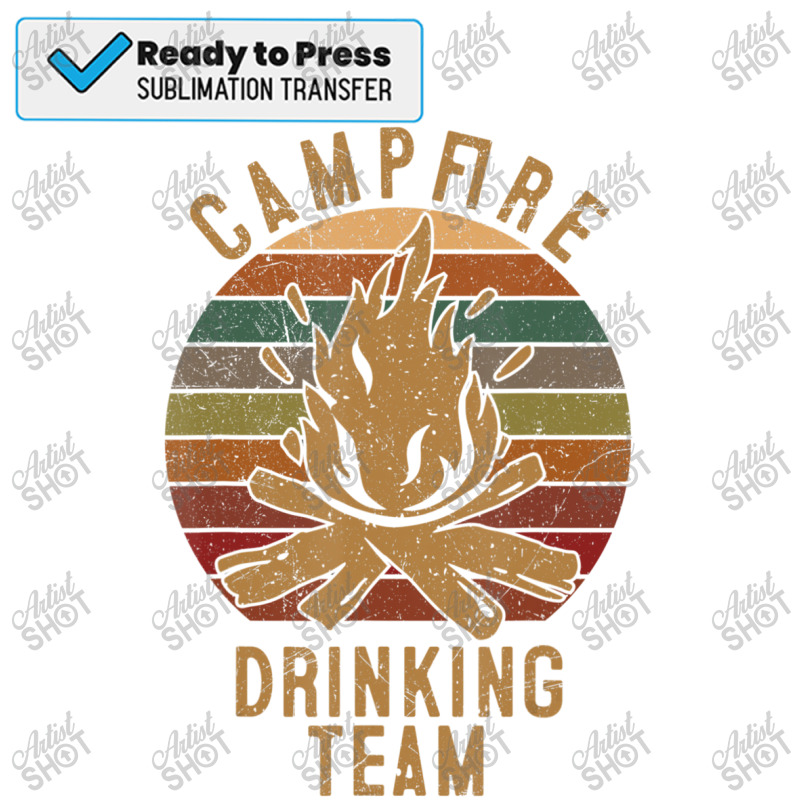 Campfire Drinking Team Camping Lovers Camper Sublimation Transfer | Artistshot