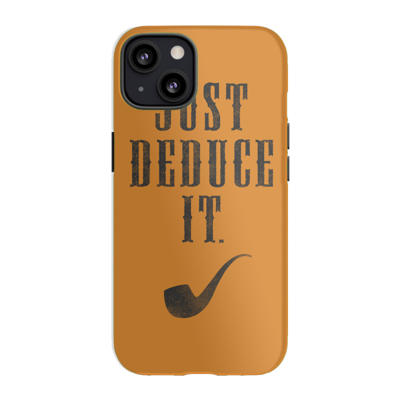 Just Deduce It Iphone 13 Case | Artistshot