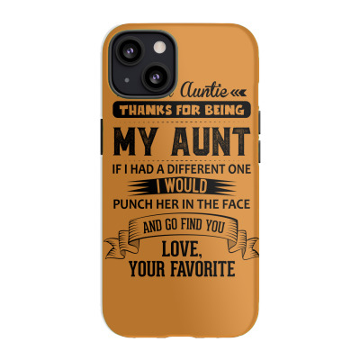 Dear Auntie, Thanks For Being My Aunt Iphone 13 Case Designed By Tshiart