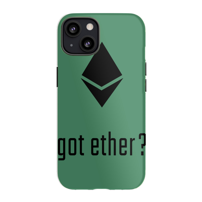 Got Ether ? Iphone 13 Case | Artistshot