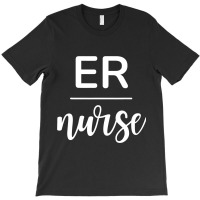 Emergency Department Room Er Nurse Gifts Nursing F T-shirt | Artistshot