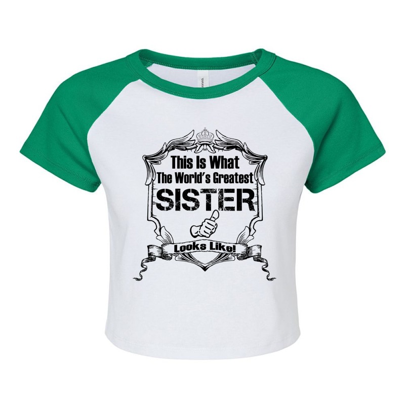 Worlds Greatest Sister Looks Like Raglan Crop Top by SabriAcar | Artistshot