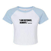 Iam Beyonce Always Raglan Crop Top | Artistshot