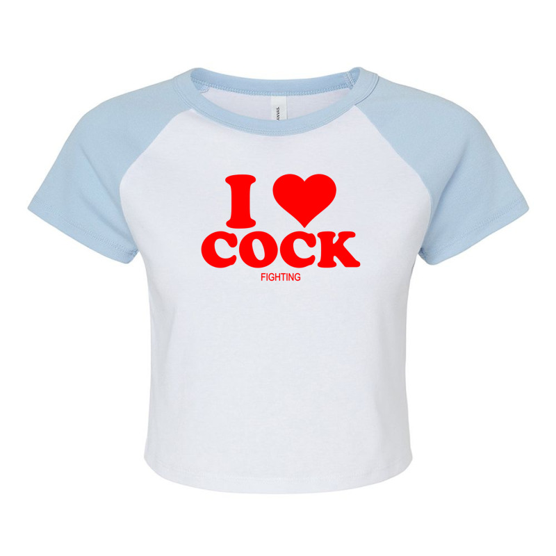 I Love Cock... Fighting Raglan Crop Top by Meid4_art | Artistshot