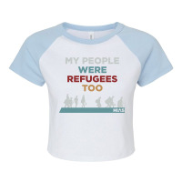 My People Were Refugees Too Raglan Crop Top | Artistshot