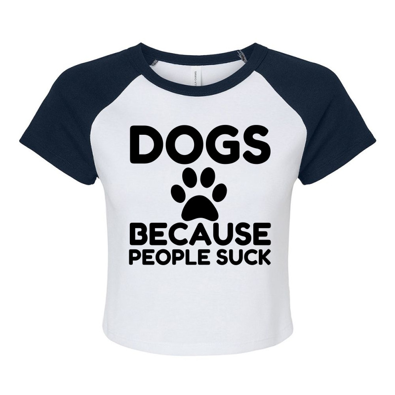 Dogs Because People Suck Raglan Crop Top by Perfect Designers | Artistshot