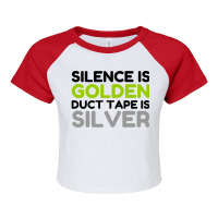 Silence Is Golden Duct Tape Is Silver Raglan Crop Top | Artistshot