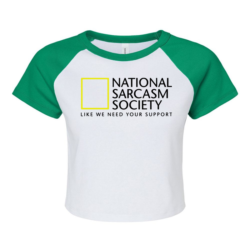 National Sarcasm Society Like We Need Your Support Raglan Crop Top by BLQS Apparel | Artistshot