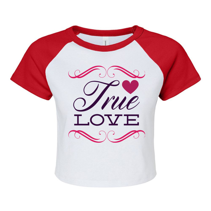 True Love Raglan Crop Top by Perfect Designers | Artistshot