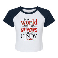 In A World Full Of Grinches Be A Cindy   Lou Who For Light Raglan Crop Top | Artistshot