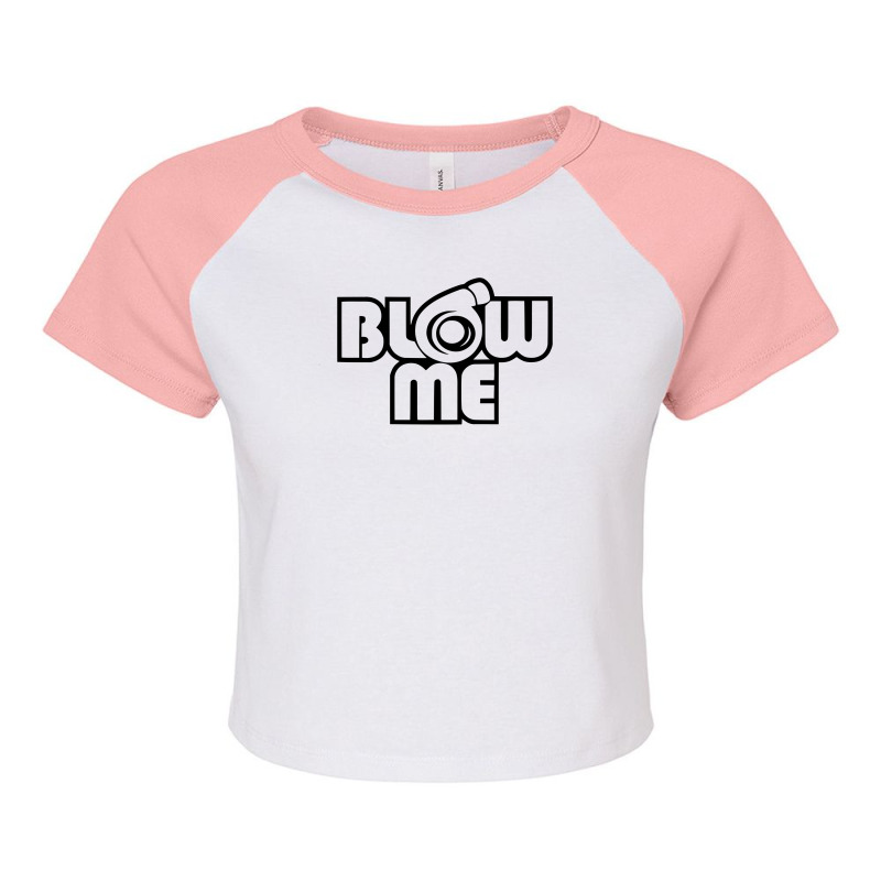 Blow Me Funny Raglan Crop Top by Erryshop | Artistshot