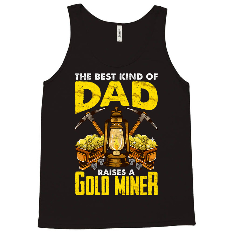 Dad Of A Gold Miner Tank Top by GrayceMeekin | Artistshot