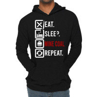 Eat Sleep Mine Coal Mineworker Miner Mining Miners Lightweight Hoodie | Artistshot