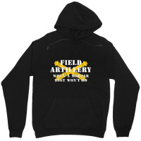 Field Artillery Mortar Wont Do United States Army  Unisex Hoodie | Artistshot