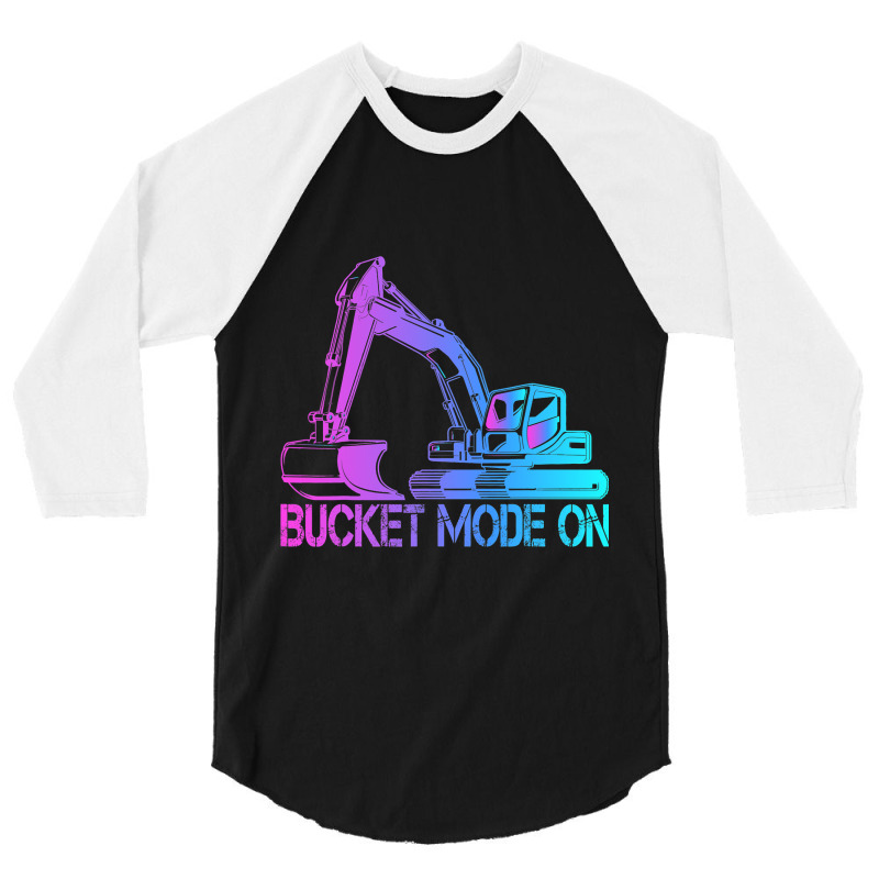 Excavator Operator Bucket Mode On 1 3/4 Sleeve Shirt | Artistshot