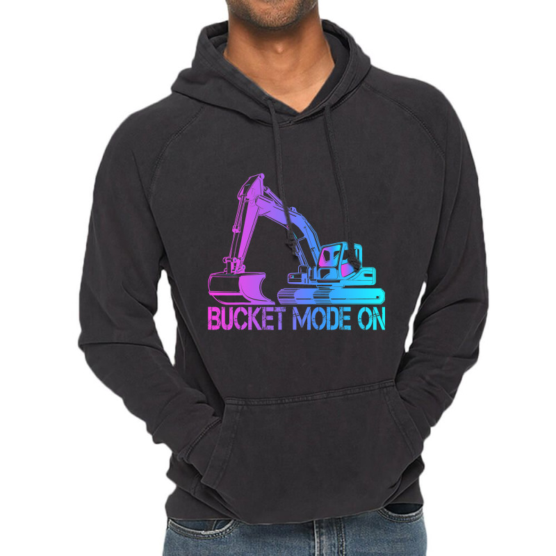 Excavator Operator Bucket Mode On 1 Vintage Hoodie | Artistshot