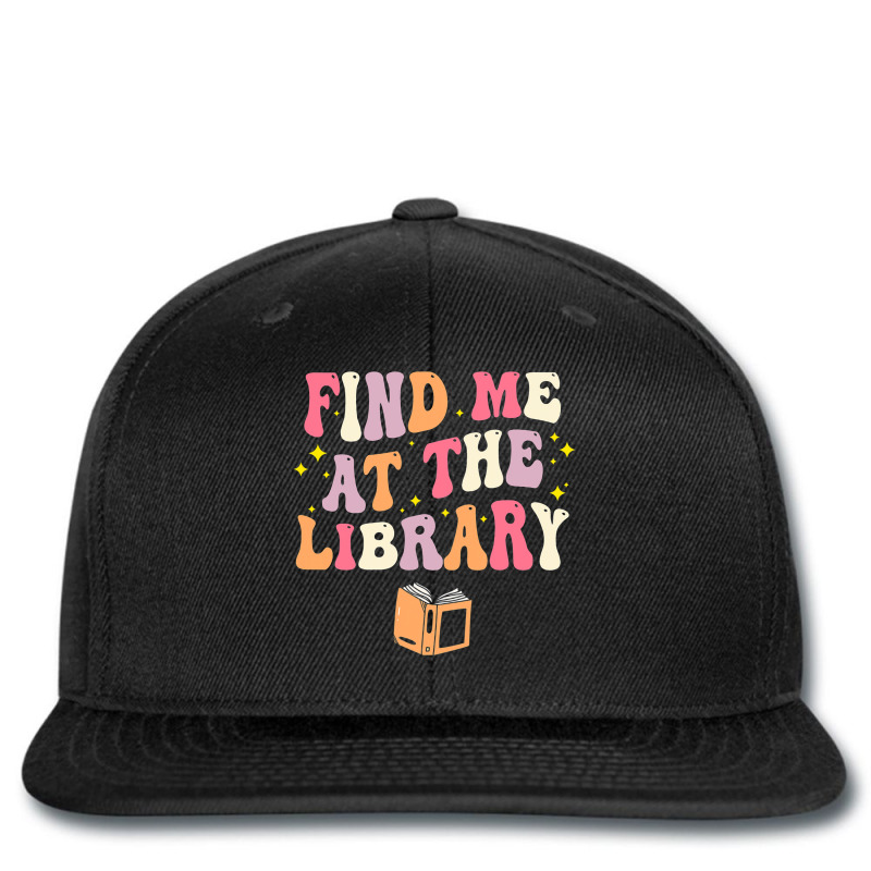 Find Me At The Library Book Lover School Librarian Printed Hat | Artistshot