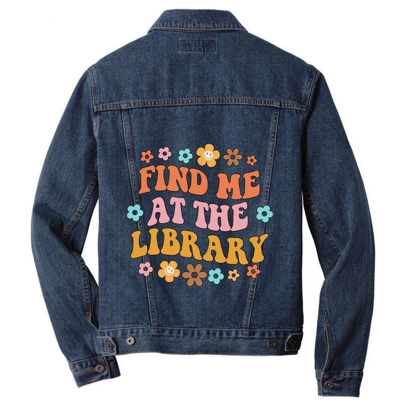 Find Me At The Library Book Lover School Librarian Men Denim Jacket | Artistshot