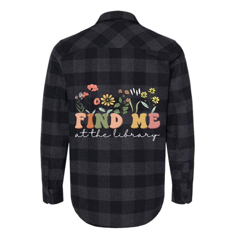 Find Me At The Library Librarian Book Reader Nerd  Flannel Shirt | Artistshot