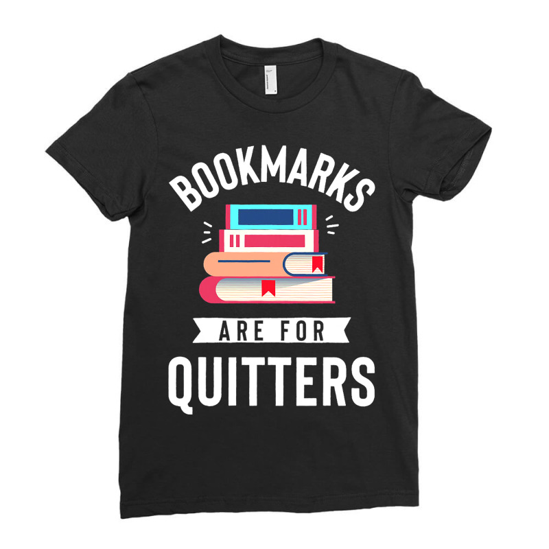 Funny Bookmarks Are For Quitters Reading Librarian Ladies Fitted T-Shirt by AleaAlmondz | Artistshot