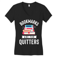 Funny Bookmarks Are For Quitters Reading Librarian Women's V-neck T-shirt | Artistshot