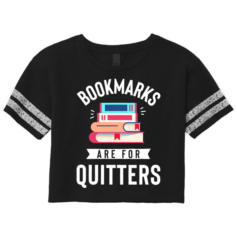 Funny Bookmarks Are For Quitters Reading Librarian Scorecard Crop Tee by AleaAlmondz | Artistshot