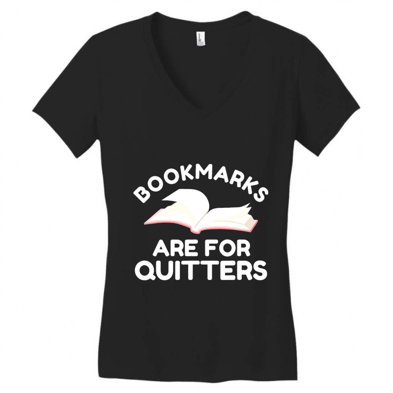 Funny Bookmarks Are For Quitters Reading Librarian Women's V-Neck T-Shirt by GiovayPool | Artistshot