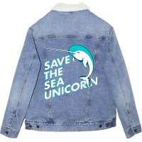 Funny Save The Sea Unicorn Narwhal T Shirt Unisex Sherpa-lined Denim Jacket | Artistshot