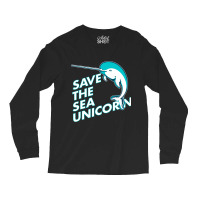 Funny Save The Sea Unicorn Narwhal T Shirt Long Sleeve Shirts | Artistshot