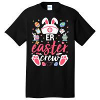 Er Easter Nurse Crew Easter Day Emergency Room Nur Basic T-shirt | Artistshot