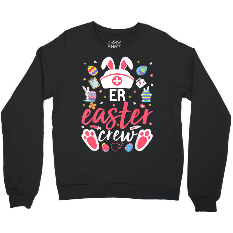 Er Easter Nurse Crew Easter Day Emergency Room Nur Crewneck Sweatshirt | Artistshot