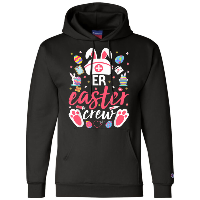 Er Easter Nurse Crew Easter Day Emergency Room Nur Champion Hoodie | Artistshot