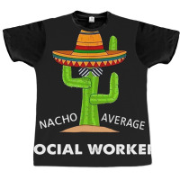 Funny Meme Saying Nacho Average Social Workermexic Graphic T-shirt | Artistshot