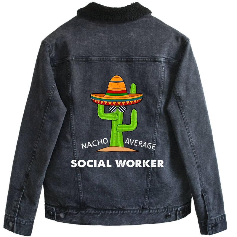 Funny Meme Saying Nacho Average Social Workermexic Unisex Sherpa-Lined Denim Jacket by CalliopEasley | Artistshot