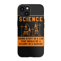 Science Doing Stuff In Lab That Would Be A Felony  Iphone 13 Case | Artistshot