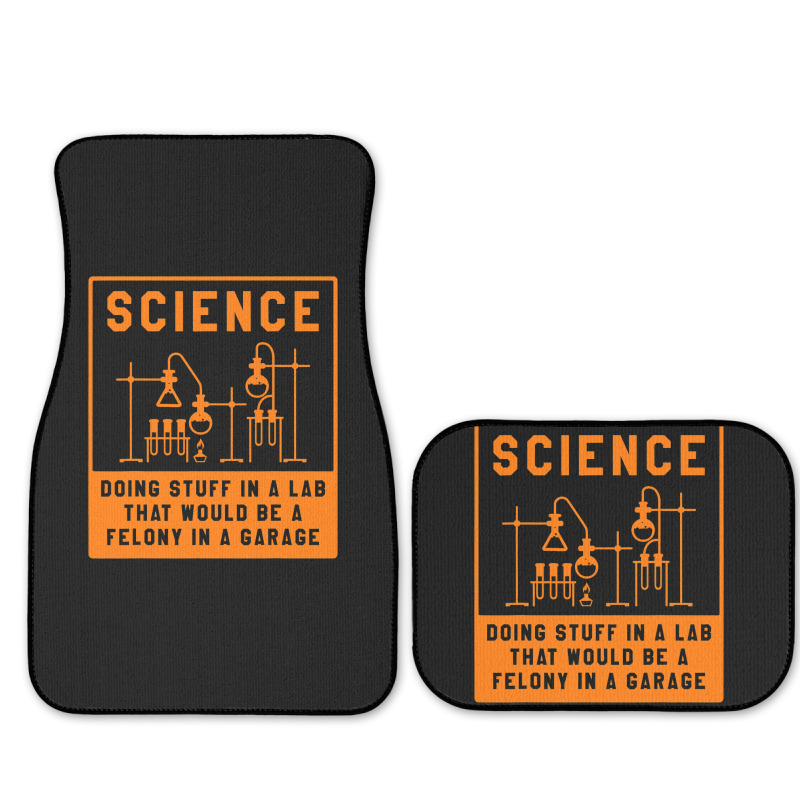 Science Doing Stuff In Lab That Would Be A Felony  Full Set Car Mats | Artistshot