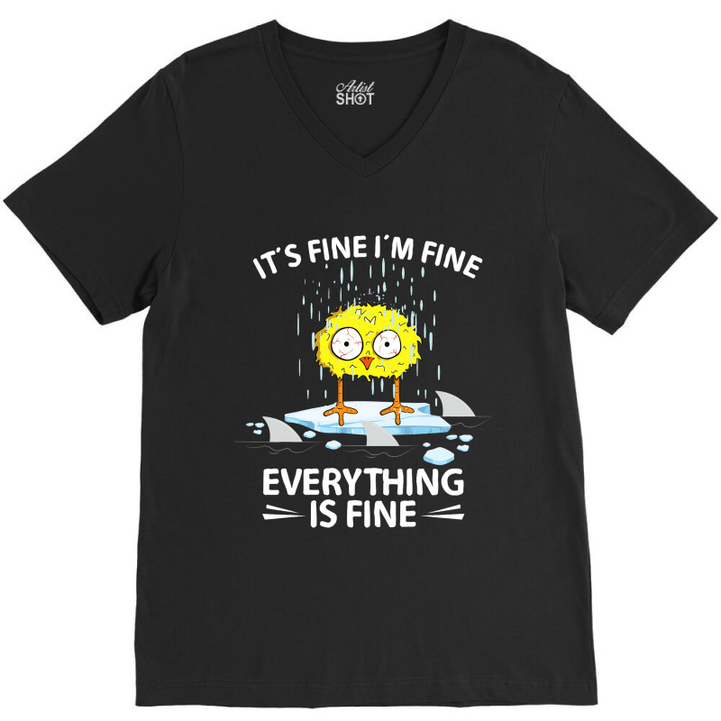 Sarcastic Chick Im Fine Its Fine Everything Is Fin V-neck Tee | Artistshot