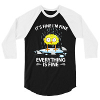 Sarcastic Chick Im Fine Its Fine Everything Is Fin 3/4 Sleeve Shirt | Artistshot