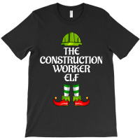 The Construction Worker Elf Christmas Career Costu T-shirt | Artistshot